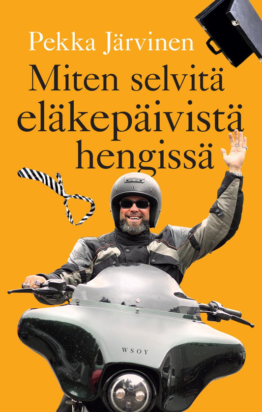 Etukansi. Pekka Järvinen. Miten selvitä eläkepäivistä hengissä.