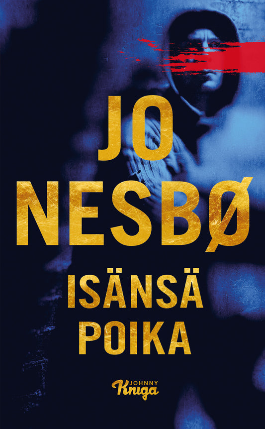 Etukansi. Jo Nesbø. Isänsä poika.