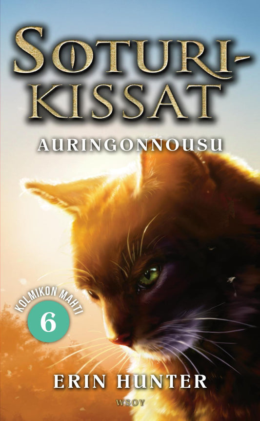 Etukansi. Erin Hunter. Soturikissat: Kolmikon mahti 6: Auringonnousu.