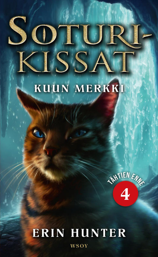 Etukansi. Erin Hunter. Soturikissat: Tähtien enne 4: Kuun merkki.