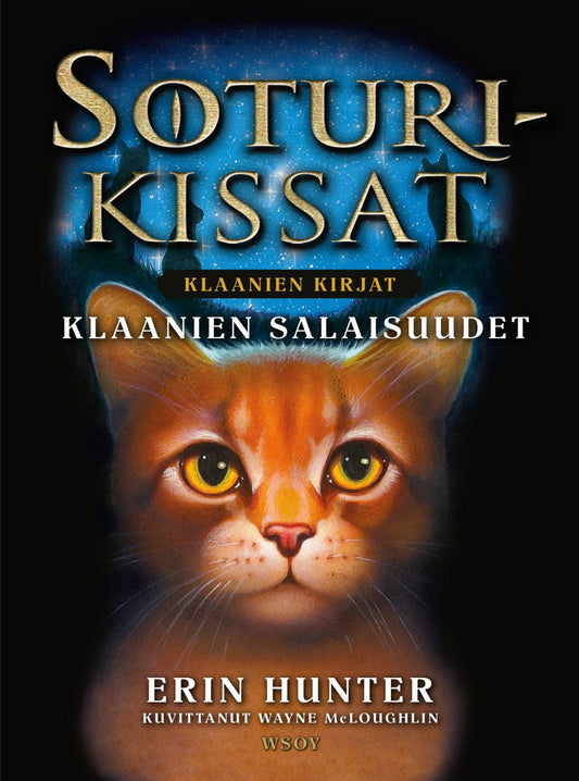 Etukansi. Erin Hunter. Wayne McLoughlin. Soturikissat: Klaanien kirjat: Klaanien salaisuudet.