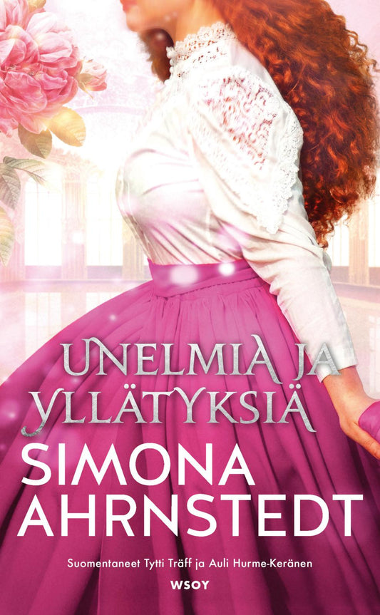 Etukansi. Simona Ahrnstedt. Unelmia ja yllätyksiä.