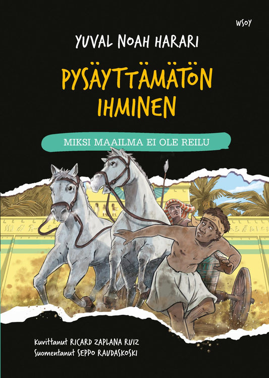 Etukansi. Yuval Noah Harari. Ricard Zaplana Ruiz. Pysäyttämätön ihminen: Miksi maailma ei ole reilu.