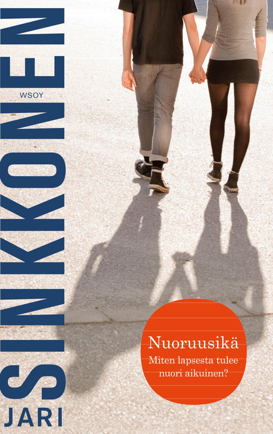 Etukansi. Jari Sinkkonen. Nuoruusikä. Miten lapsesta tulee nuori aikuinen.
