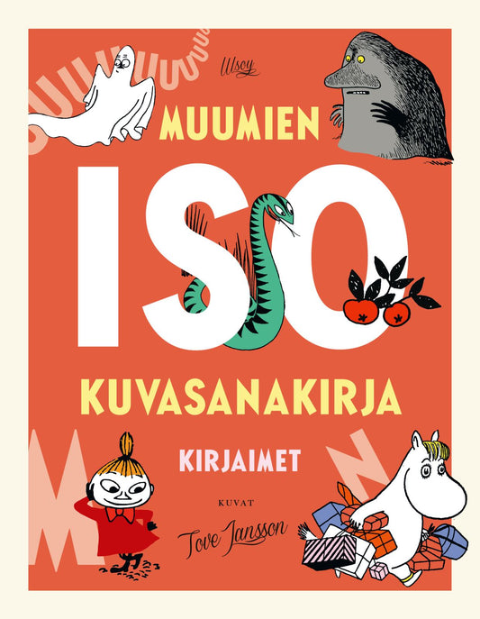 Etukansi. Tove Jansson. Tove Jansson. Muumien ISO kuvasanakirja: Kirjaimet.