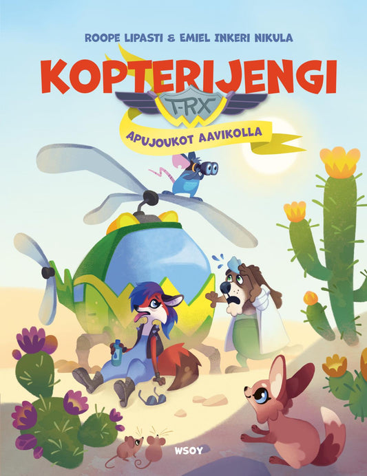 Etukansi. Roope Lipasti. Emiel Inkeri Nikula. Kopterijengi T-RX 4: Apujoukot aavikolla.
