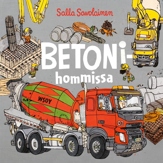 Etukansi. Salla Savolainen. Salla Savolainen. Betonihommissa.