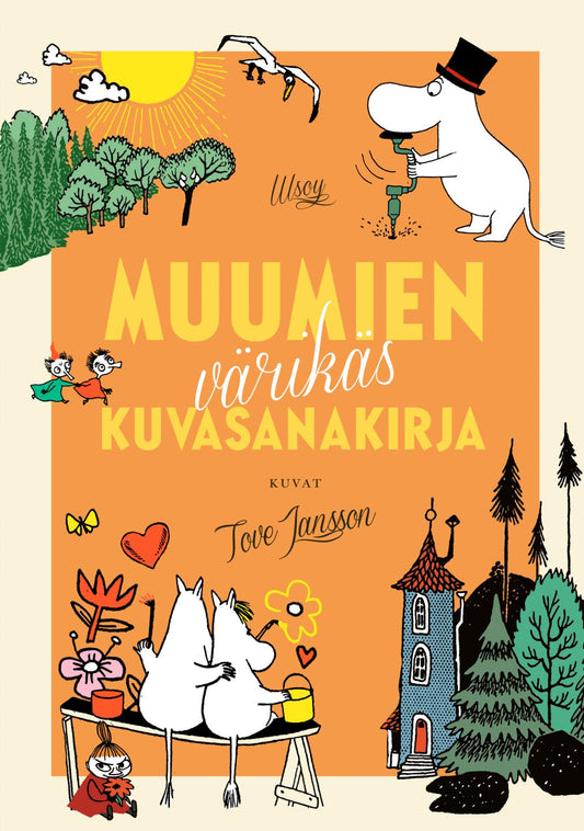 Etukansi. Tove Jansson. Tove Jansson. Muumien värikäs kuvasanakirja.
