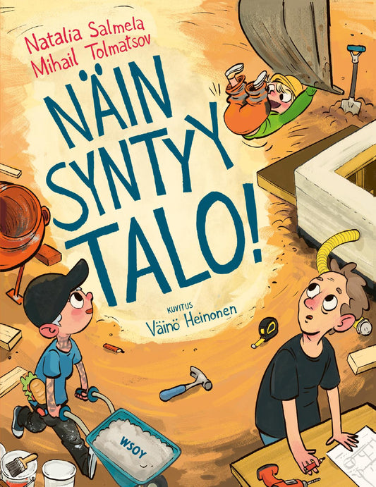 Etukansi. Natalia Salmela. Mihail  Tolmatsov. Väinö Heinonen. Näin syntyy talo!.