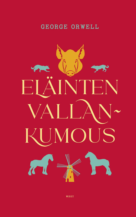 Etukansi. George Orwell. Eläinten vallankumous.