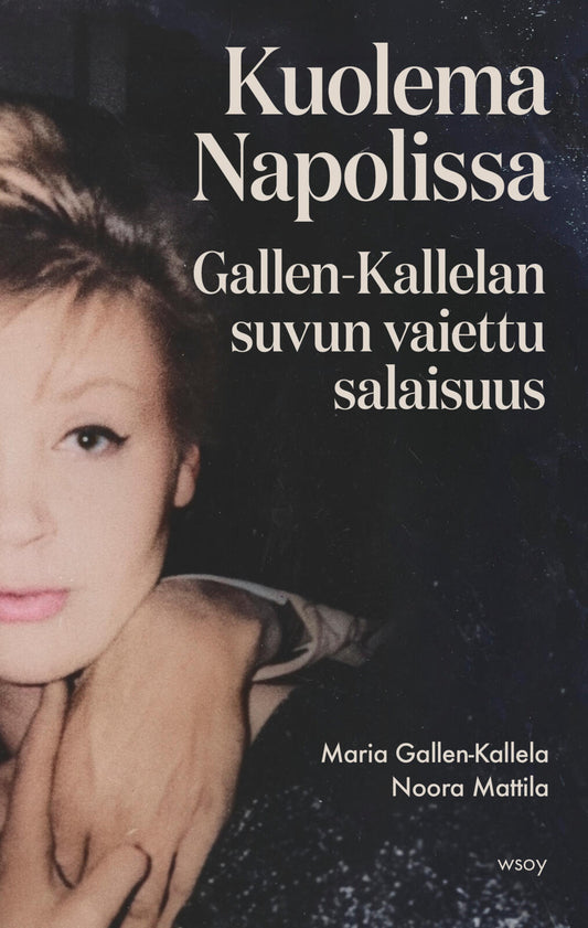 Etukansi. Maria Gallen-Kallela. Noora Mattila. Kuolema Napolissa. Gallen-Kallelan suvun vaiettu salaisuus..