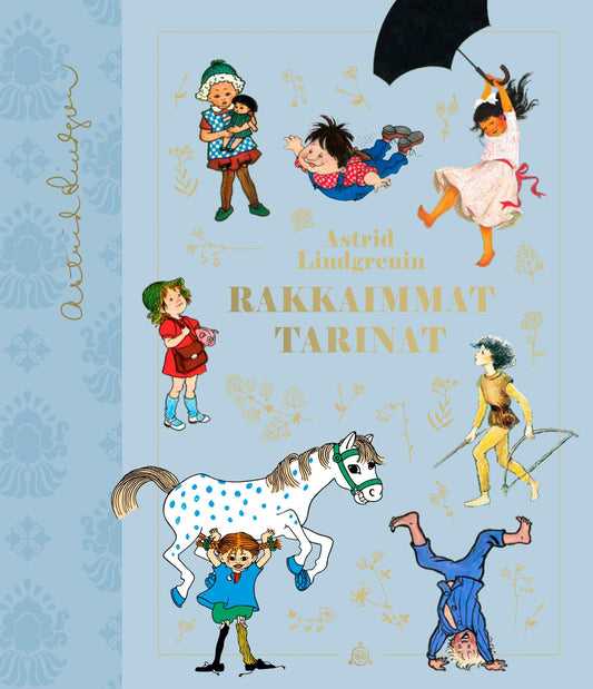 Etukansi. Astrid Lindgren. Astrid Lindgrenin rakkaimmat tarinat.
