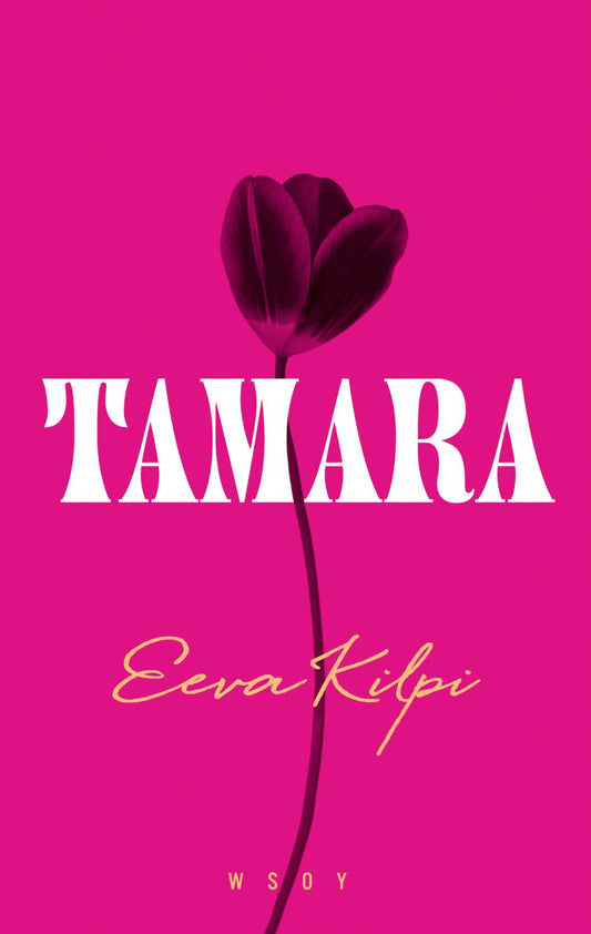 Etukansi. Eeva Kilpi. Tamara.