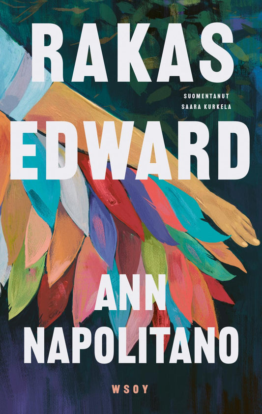 Etukansi. Ann Napolitano. Rakas Edward.