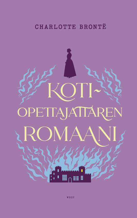 Etukansi. Charlotte Brontë. Kotiopettajattaren romaani.