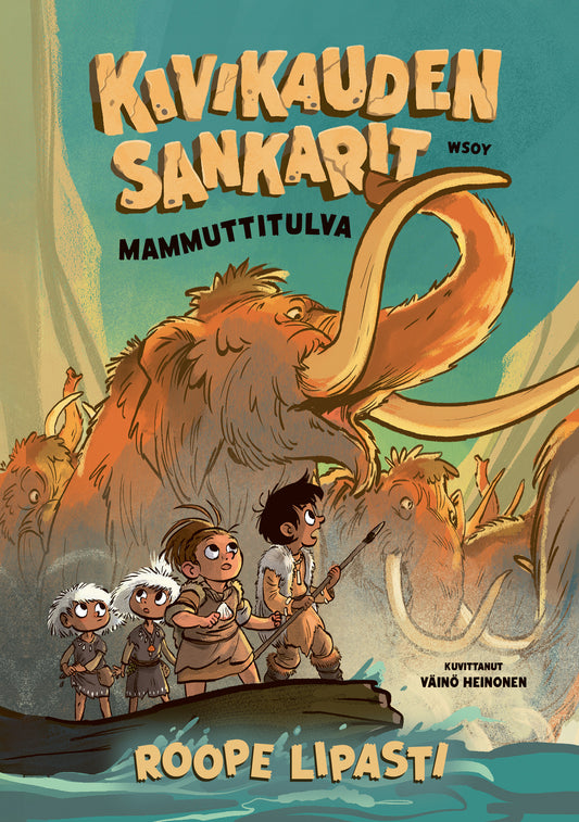 Etukansi. Roope Lipasti. Väinö Heinonen. Kivikauden sankarit - Mammuttitulva.