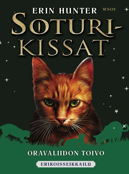 Etukansi. Erin Hunter. Soturikissat, erikoisseikkailu: Oravaliidon toivo.