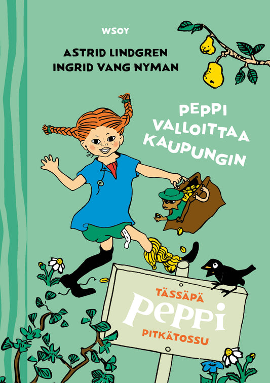 Etukansi. Astrid Lindgren. Ingrid Vang Nyman. Tässäpä Peppi Pitkätossu: Peppi valloittaa kaupungin.