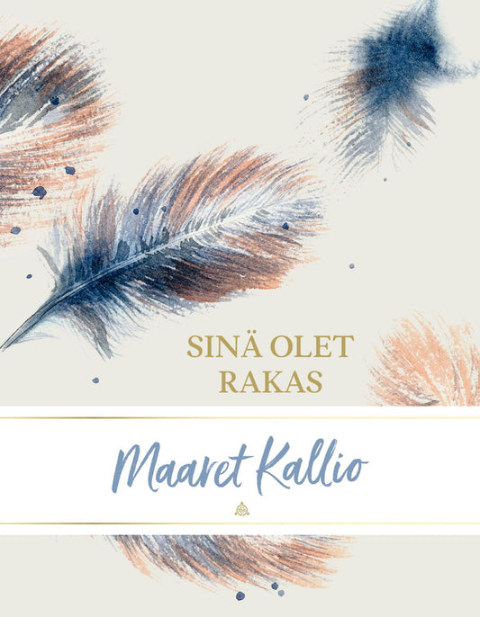 Etukansi. Maaret Kallio. Kati Vuorento. Sinä olet rakas.