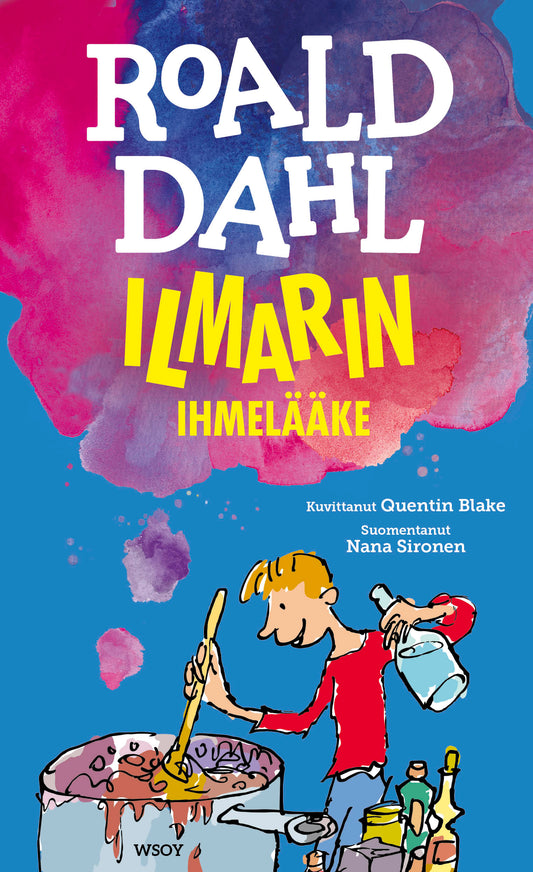 Etukansi. Quentin Blake. Roald Dahl. Ilmarin ihmelääke.