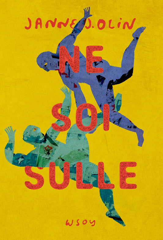 Etukansi. Janne J. Olin. Ne soi sulle.