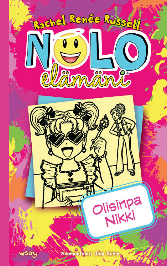 Etukansi. Rachel Renée Russell. Rachel Renée Russell. Nolo elämäni: Olisinpa Nikki.