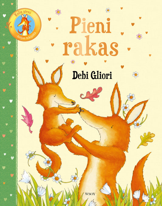 Etukansi. Debi Gliori. Debi Gliori. Pieni rakas.