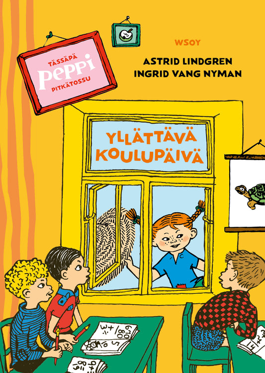 Etukansi. Astrid Lindgren. Ingrid Vang Nyman. Tässäpä Peppi Pitkätossu: Yllättävä koulupäivä.