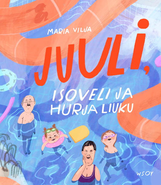 Etukansi. Maria Vilja. Maria Vilja. Juuli, isoveli ja hurja liuku.