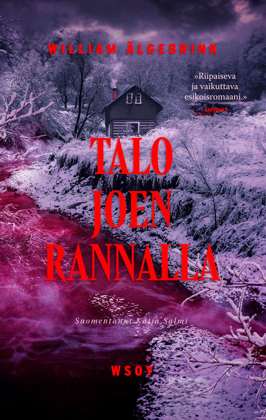 Etukansi. William Älgebrink. Talo joen rannalla.