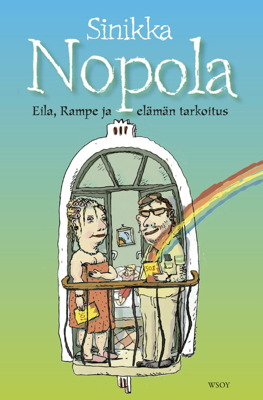 Etukansi. Sinikka Nopola. Eila, Rampe ja elämän tarkoitus.
