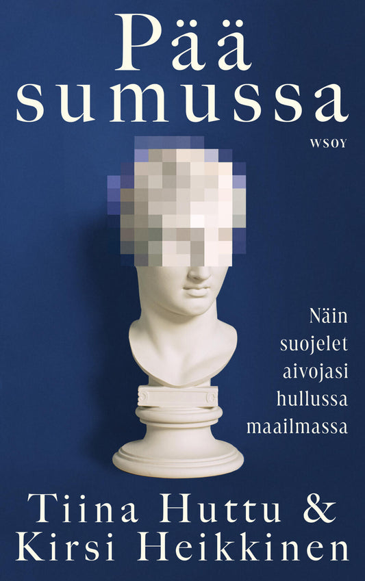 Etukansi. Kirsi Heikkinen. Tiina Huttu. Pää sumussa.