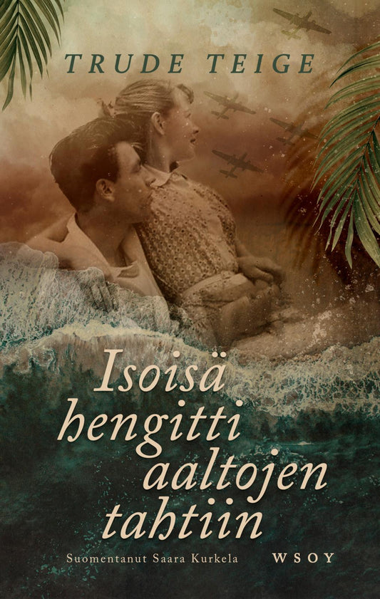 Etukansi. Trude Teige. Isoisä hengitti aaltojen tahtiin.