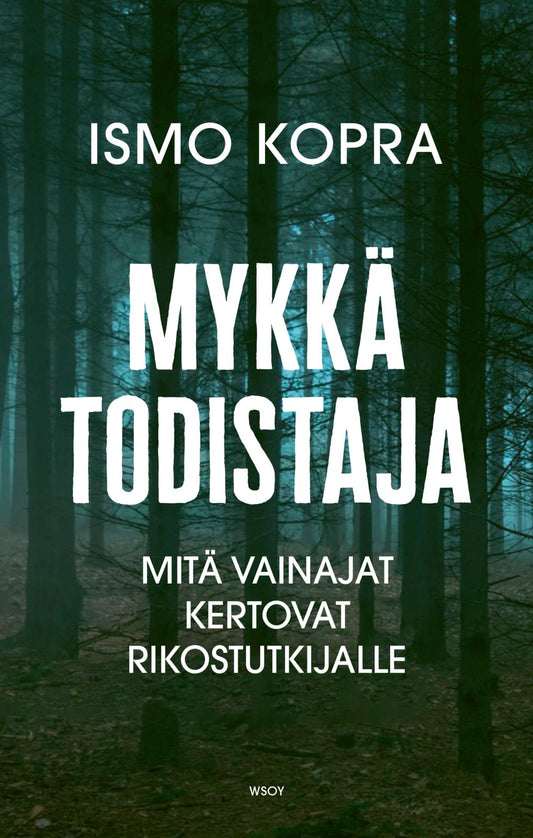Etukansi. Ismo Kopra. Mykkä todistaja.