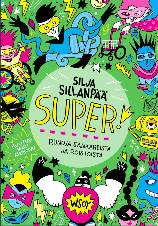 Etukansi. Silja Sillanpää. Mari Ahokoivu. SUPER! Runoja sankareista ja roistoista.