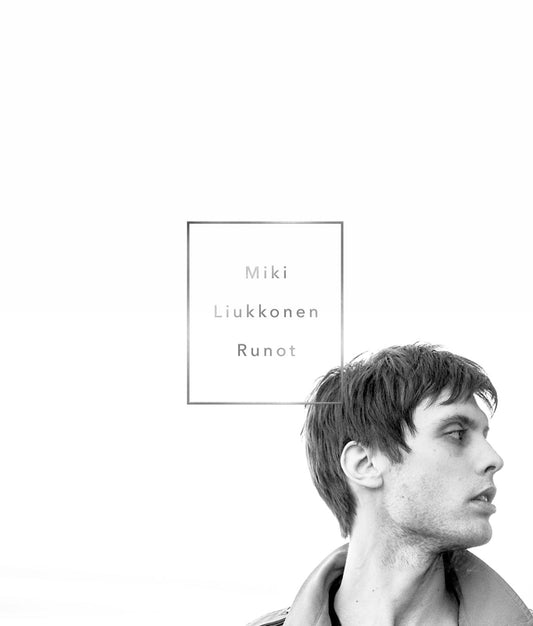Etukansi. Miki Liukkonen. Runot.