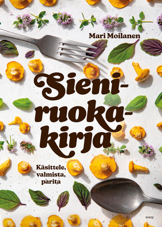 Etukansi. Mari Moilanen. Sieniruokakirja.