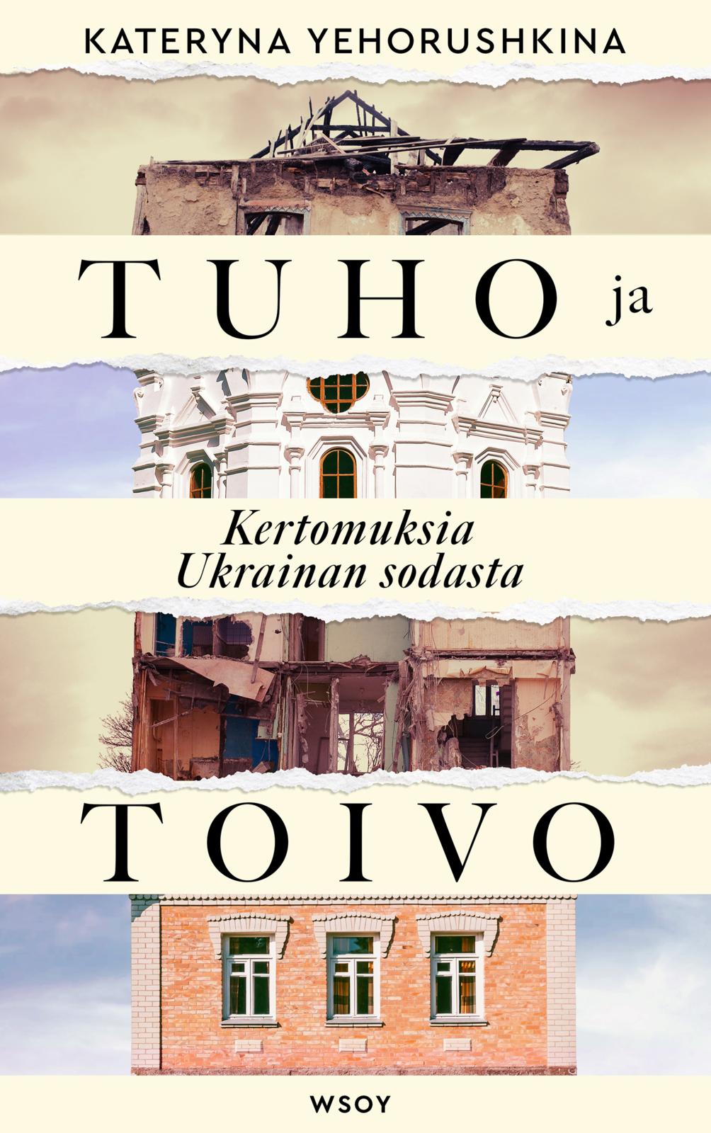 Tuho ja toivo. Kertomuksia Ukrainan sodasta