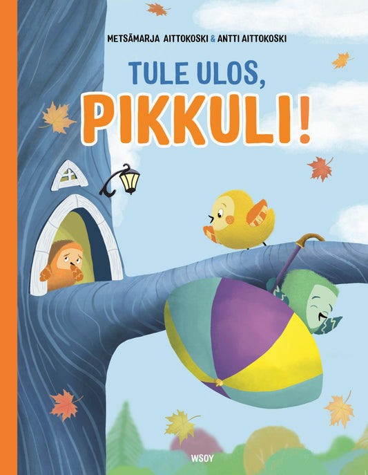 Etukansi. Metsämarja Aittokoski. Antti  Aittokoski. Tule ulos, Pikkuli!.