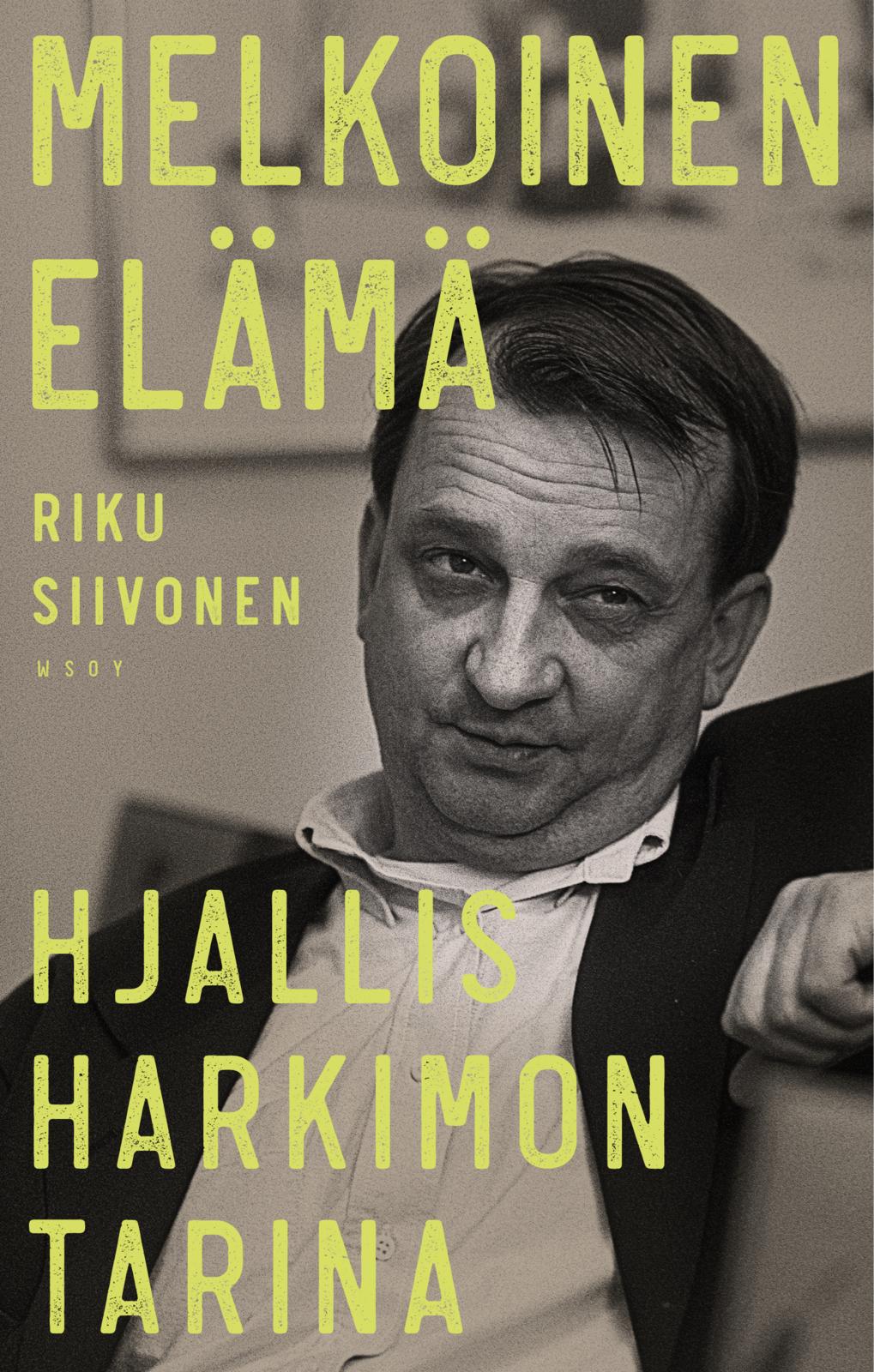 Melkoinen elämä. Hjallis Harkimon tarina