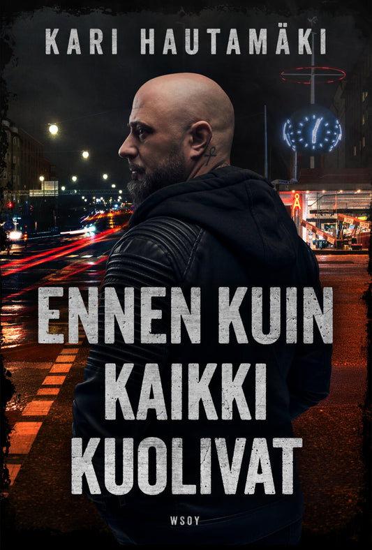 Etukansi. Kari Hautamäki. Ennen kuin kaikki kuolivat.