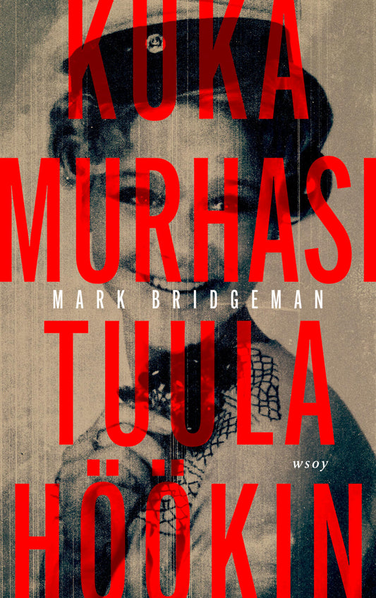 Etukansi. Mark Bridgeman. Kuka murhasi Tuula Höökin?.