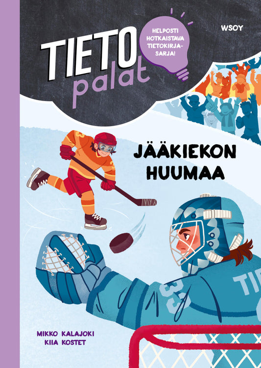 Etukansi. Mikko Kalajoki. Kiia Kostet. Tietopalat: Jääkiekon huumaa.
