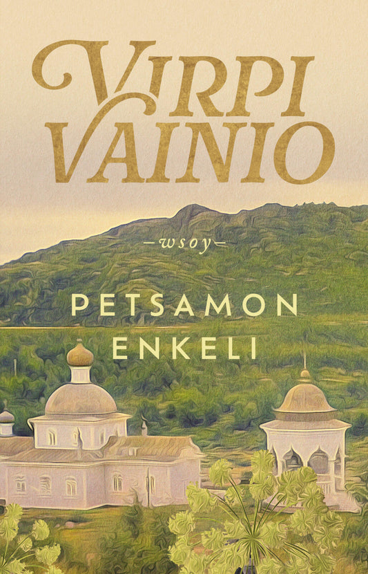 Etukansi. Virpi Vainio. Petsamon enkeli.