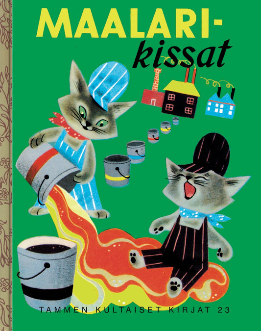 Etukansi. Margaret Wise Brown. Alice Provensen. Martin Provensen. Maalarikissat. TKK 23.