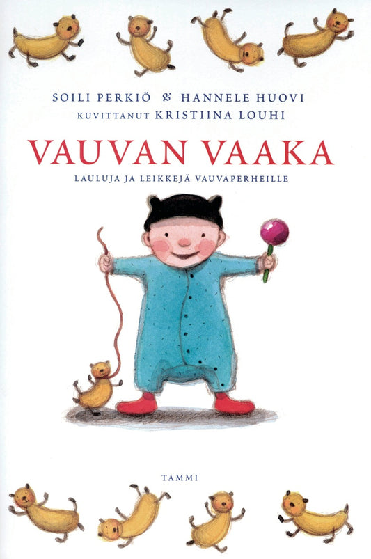 Etukansi. Soili Perkiö. Hannele Huovi. Kristiina Louhi. Vauvan vaaka (nuottivihko ja leikkiohjeet).