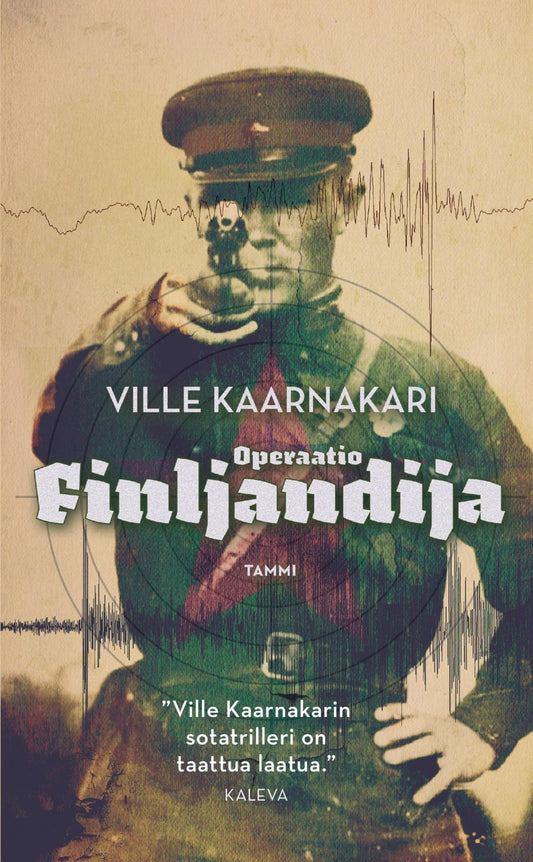 Etukansi. Ville Kaarnakari. Operaatio Finljandija.