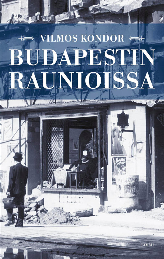 Etukansi. Vilmos Kondor. Budapestin raunioissa.