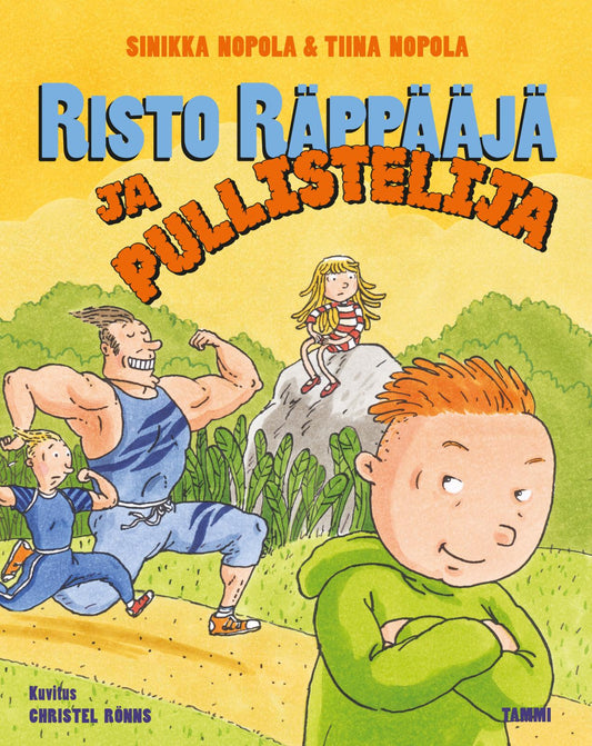Etukansi. Sinikka Nopola. Tiina Nopola. Christel Rönns. Risto Räppääjä ja pullistelija.