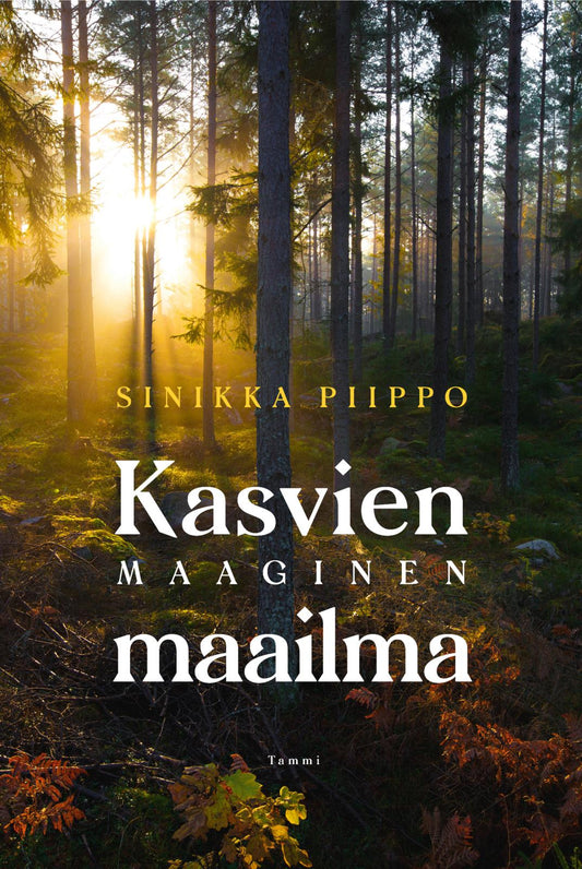 Etukansi. Sinikka Piippo. Kasvien maaginen maailma.
